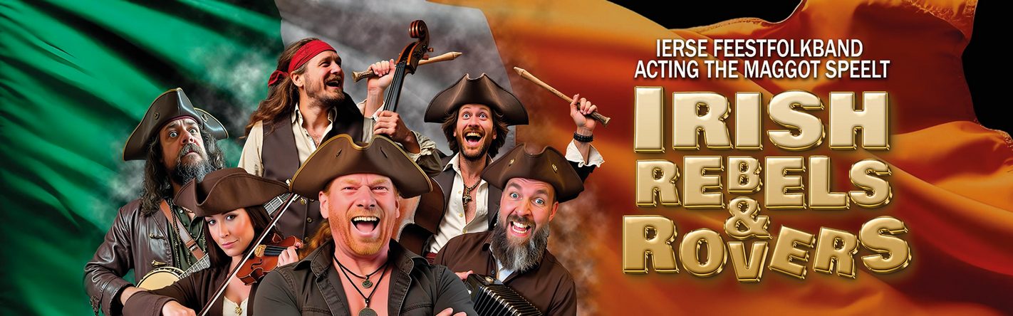 Acting The Maggot – Irish Rebels & Rovers